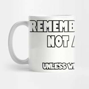 Remember you're not alone... Mug